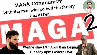 Maga Communism with the man who coined the theory: Haz Al Din