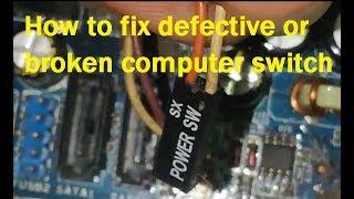 How to fix defective power switch of PC - 3 solutions