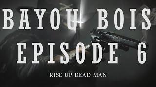 Bayou Bois Episode 6 - Hunt: Showdown