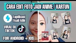 CARA EDIT FOTO MENJADI ANIME / KARTUN, YANG LAGI VIRAL DI TIKTOK