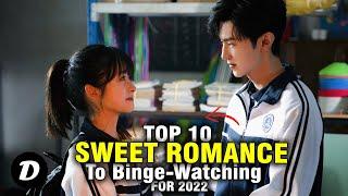 TOP 10 SWEET ROMANCE CHINESE DRAMA FOR 2022