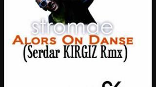 Stromae - Alors On Danse (Serdar KIRGIZ Rmx)