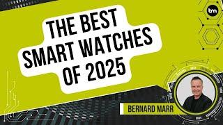 The Best Smartwatches Of 2025