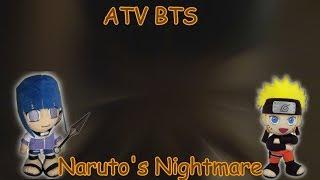 ATV BTS: Naruto's Nightmare