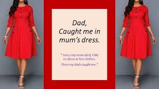 Dad, Caught me in mum's dress. Crossdressing,M2F,TGTF,Genderswap,Boy2Girl,Feminization