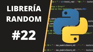 CURSO DE PYTHON - Cómo Generar Elementos y Números ALEATORIOS en PYTHON | Librería RANDOM 