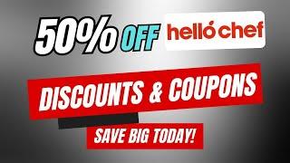 50% Off Hello Chef Coupon Code, Promo Codes & Discounts – Save Big Today