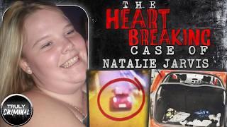 The Heartbreaking Case Of Natalie Jarvis