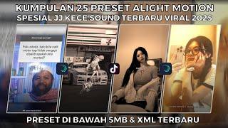 KUMPULAN 25 PRESET ALIGHT MOTION SPESIAL JJ KECE SOUND TERBARU VIRAL 2025 | PRESET DI BAWAH 5MB