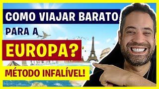 COMO VIAJAR BARATO PARA A EUROPA? MÉTODO INFALÍVEL PASSO A PASSO COMPLETO!