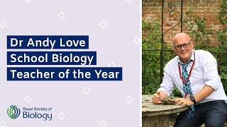 Andy Love | School Biology Teacher of the Year 2023