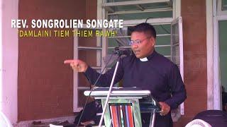 Rev Songrolien Songate "Damlaini tiem thiem rawh"