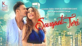 Saugaat Teri || Official Music Video || Sara Khan || Mohammed Irfan || Aniruddh Dave  || KSeries