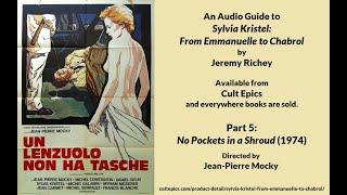 No Pockets in a Shroud (1974) An Audio Guide to SYLVIA KRISTEL: FROM EMMANUELLE TO CHABROL Part 6