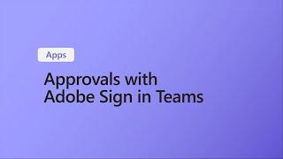 How to use Approvals and Adobe Sign in Microsoft Teams