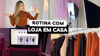 VLOG MINHA ROTINA COM UMA LOJA DE ROUPAS EM CASA