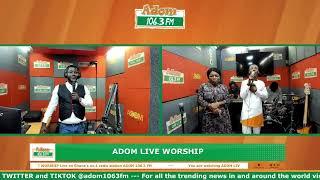 Adom Live Worship on Adom 106.3 FM with Prophet Nana Yaw Sarfoh and Fada Ray (11-09-24)