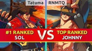 GGST ▰ Tatuma (#1 Ranked Sol) vs RNMTQ (TOP Ranked Johnny). High Level Gameplay