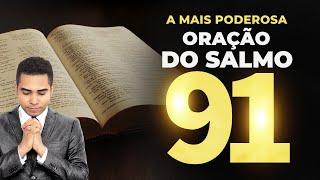 A MAIS PODEROSA ORAÇÃO DO SALMO 91 PARA QUEBRAR TODAS AS AMARRAS 