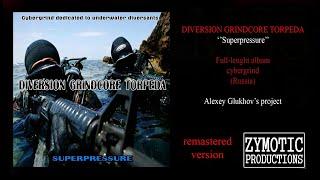 DIVERSION GRINDCORE TORPEDA ''Superpressure'' (cybergrind, Zymotic Productions) REMASTERED, HQ