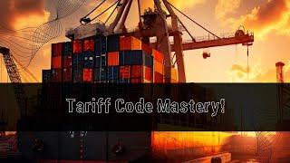 Master the Tariff Code System in Minutes!