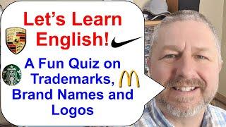 Let's Learn English! Join me for a Fun Quiz about Trademarks, Brand Names, and Logos