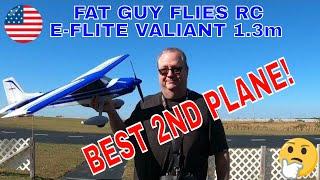 BEST 2ND RC PLANE-E-FLITE VALIANT 1.3m by Fat Guy Flies RC