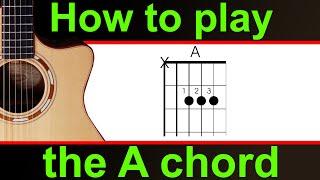 Play the A guitar chord.   How to play 'A' major chord on the guitar