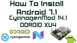 How To Install Android 7.1 On The ODROID XU4 EMMC CyanogenMod 14.1