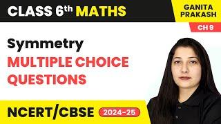 Symmetry - Multiple Choice Questions | Class 6 Maths Chapter 9 | CBSE 2024-25