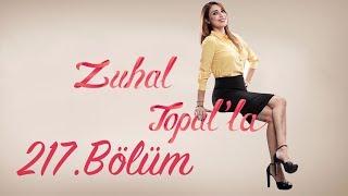 Zuhal Topal'la 217. Bölüm (HD) | 22 Haziran 2017