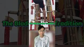 The Blade Ladder Tradition #chineseculture #ethnic #culturalheritage #blade #chinesetradition #miao