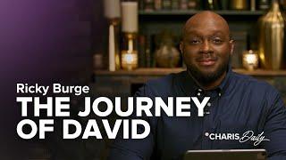 The Journey of David - Ricky Burge - Charis Daily - Season 6 Ep. 13