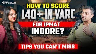 How to Score 140+ in VARC for IPMAT 2025 | Perfect Tips & Hacks You Can't Miss ️| Podcast ️