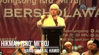 Hikmah Isro' Mi'roj  Habib Umar Al Hamid 23 3 2019