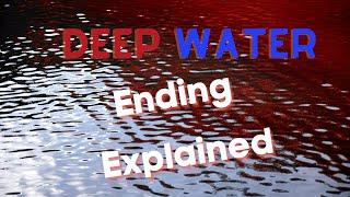 DEEP WATER: Ending Explained (2022)