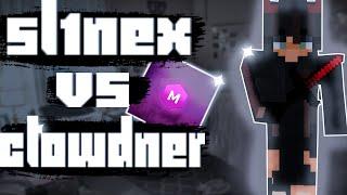 Clowdner vs Sl1nex