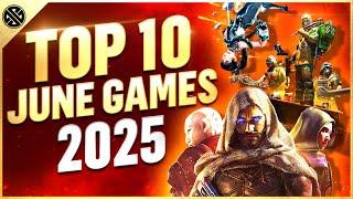 Top 10 NEW Games Coming In June 2025
