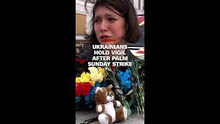 ‘I only feel anger’: Ukrainians hold vigil following deadly Palm Sunday bombing