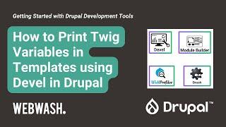 Drupal Development Tools, 2.3: Print Twig Variables in Templates using Devel in Drupal