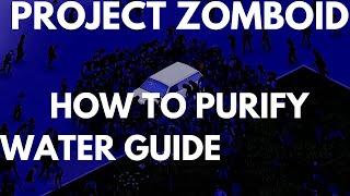 Project Zomboid How To Purify Water Guide