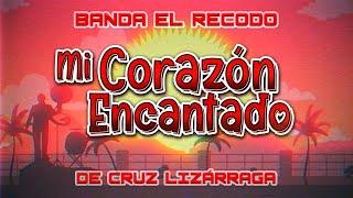 Banda El Recodo - Mi Corazón Encantado (Lyric Video)