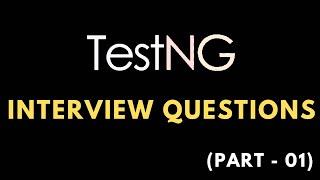 TestNG Interview Questions | TestNG Interview Questions 2024 (Part - 01) | Automation Testing