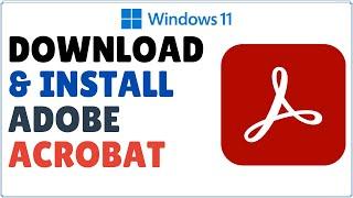 How to Download Adobe Acrobat 2024 for Windows 11