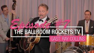 The Ballroom Rockets TV Episode 7 - Gast Ray Collins (Hot Club, Pyromanics, Ali Gator)