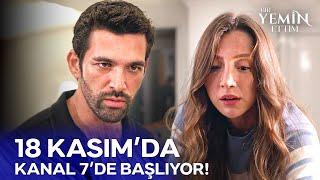 Bir Yemin Ettim | İlk Bölümüyle 18 Kasım Pazartesi Kanal 7'de Başlıyor!