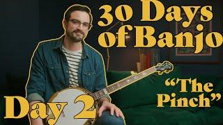 30 Days of Banjo: Day 2 // "The Pinch"