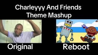 Charleyyy And Friends Theme Song Mashup