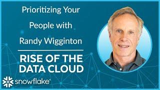 Prioritizing Your People with Randy Wigginton of Square | Snowflake Inc.