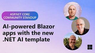 ASP.NET Community Standup - AI-powered Blazor web apps with the new .NET AI template